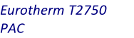 Eurotherm T2750 PAC